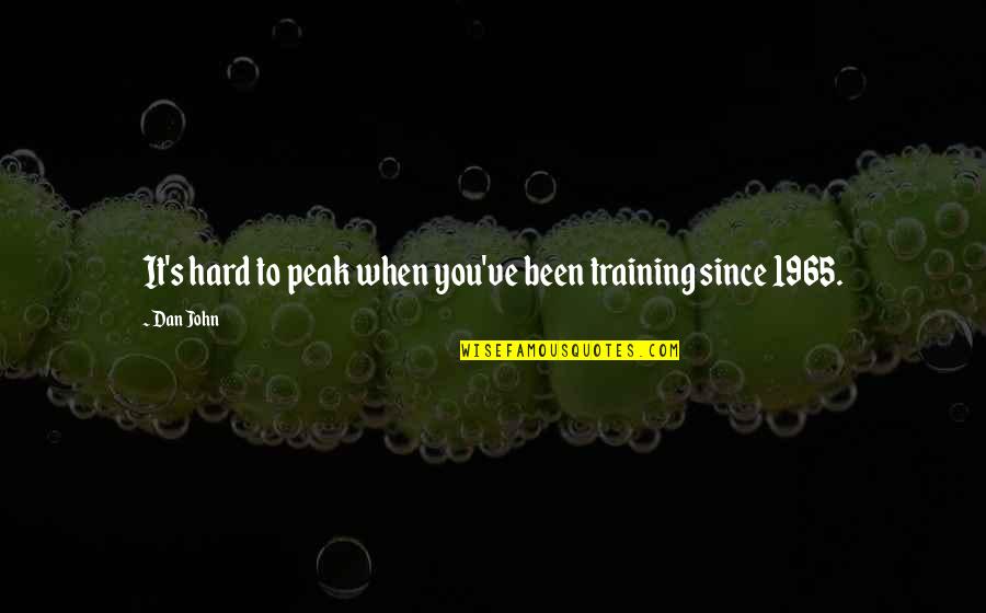 Incessantly Crossword Quotes By Dan John: It's hard to peak when you've been training