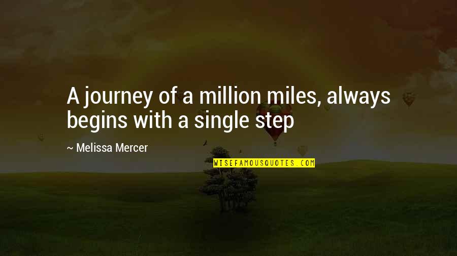 Inch And Miles Quotes By Melissa Mercer: A journey of a million miles, always begins