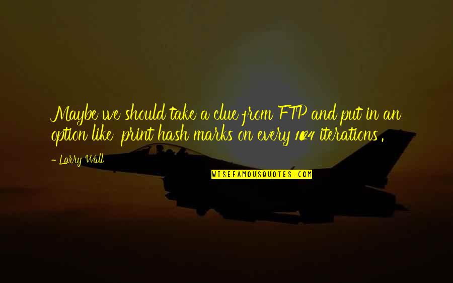 Inch Marks Quotes By Larry Wall: Maybe we should take a clue from FTP Inch Marks Quotes By Larry Wall: Maybe we should take a clue from FTP