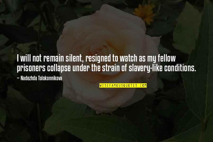 Inchangee Quotes By Nadezhda Tolokonnikova: I will not remain silent, resigned to watch Inchangee Quotes By Nadezhda Tolokonnikova: I will not remain silent, resigned to watch