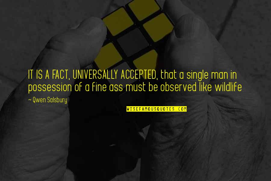 Inchiostro And Paper Quotes By Qwen Salsbury: IT IS A FACT, UNIVERSALLY ACCEPTED, that a
