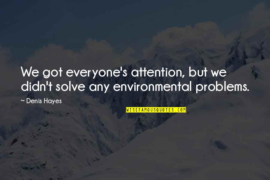 Incidence Versus Quotes By Denis Hayes: We got everyone's attention, but we didn't solve