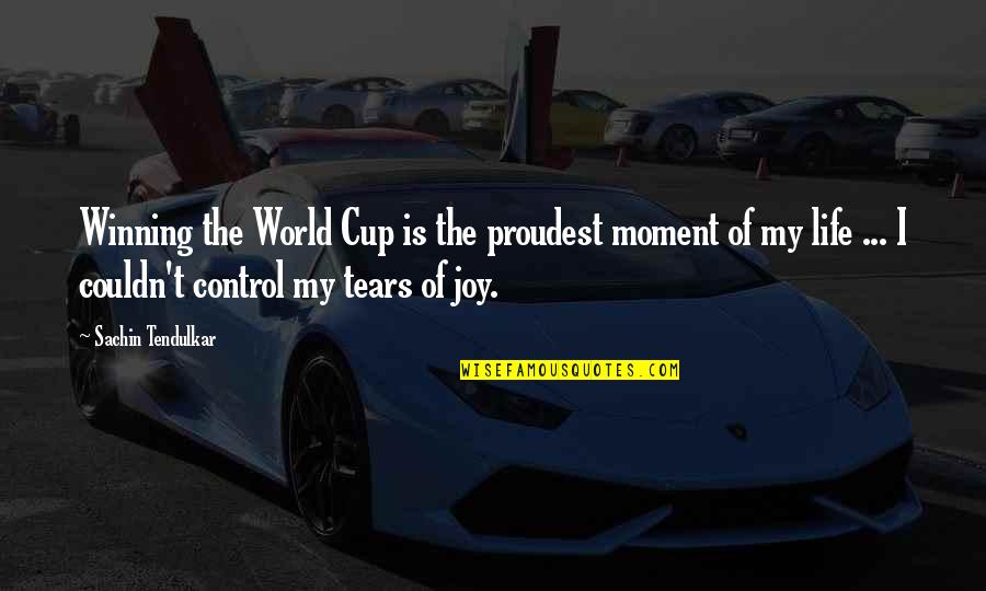 Incinerator Toilet Quotes By Sachin Tendulkar: Winning the World Cup is the proudest moment Incinerator Toilet Quotes By Sachin Tendulkar: Winning the World Cup is the proudest moment
