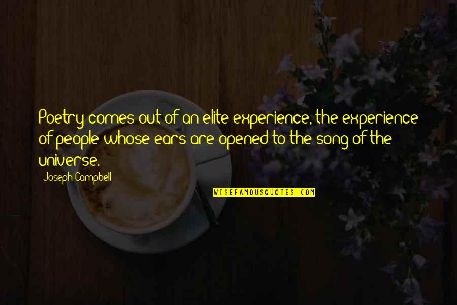 Incious Quotes By Joseph Campbell: Poetry comes out of an elite experience, the