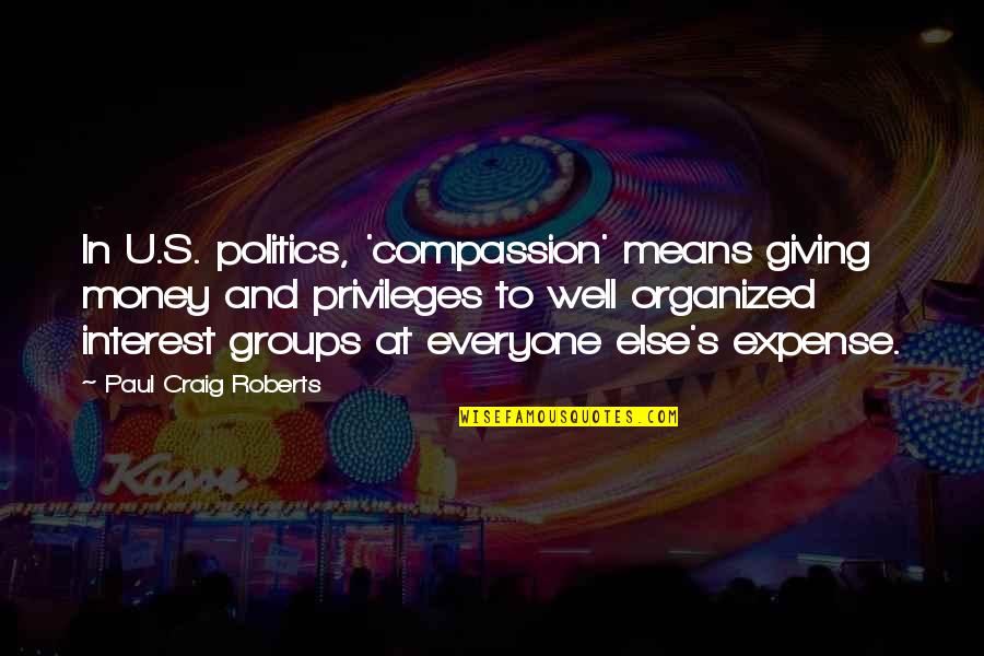 Incitement's Quotes By Paul Craig Roberts: In U.S. politics, 'compassion' means giving money and Incitement's Quotes By Paul Craig Roberts: In U.S. politics, 'compassion' means giving money and