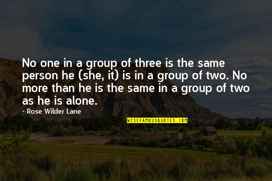 Inclement Weather Quotes By Rose Wilder Lane: No one in a group of three is