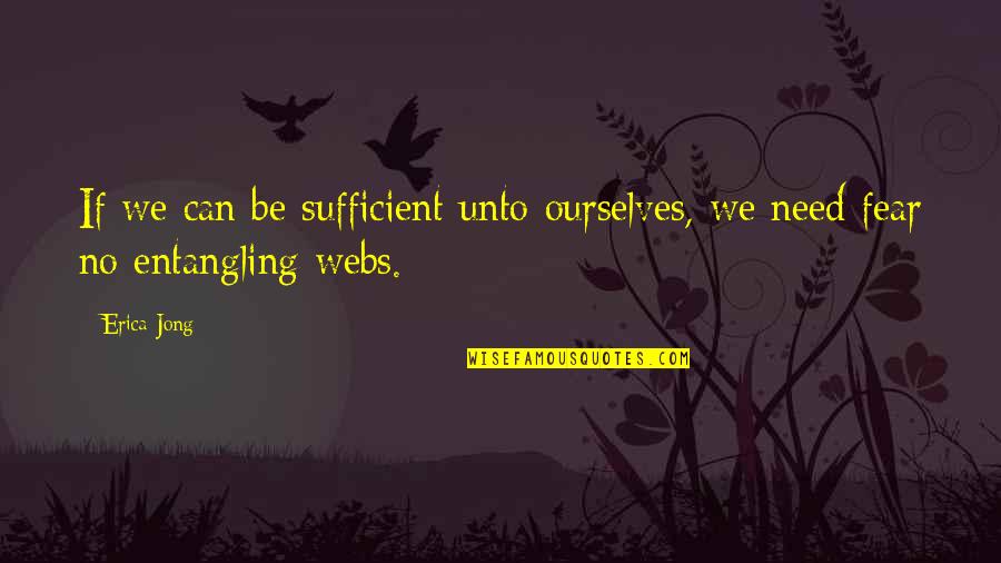 Inclinacion Y Quotes By Erica Jong: If we can be sufficient unto ourselves, we