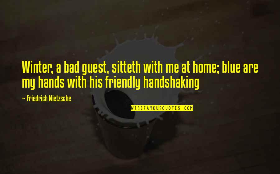 Inclinacion Y Quotes By Friedrich Nietzsche: Winter, a bad guest, sitteth with me at Inclinacion Y Quotes By Friedrich Nietzsche: Winter, a bad guest, sitteth with me at