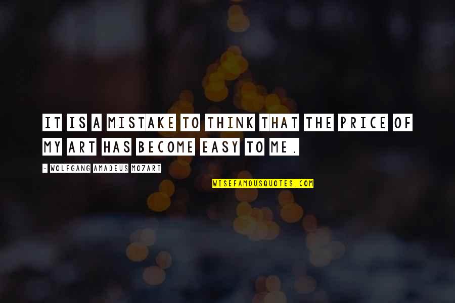 Inclinaison Du Quotes By Wolfgang Amadeus Mozart: It is a mistake to think that the Inclinaison Du Quotes By Wolfgang Amadeus Mozart: It is a mistake to think that the