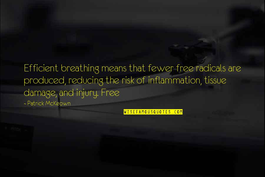 Inclining Quotes By Patrick McKeown: Efficient breathing means that fewer free radicals are