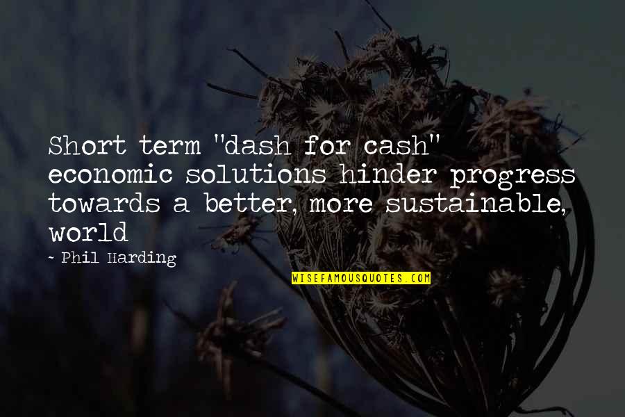 Inclinometer Quotes By Phil Harding: Short term "dash for cash" economic solutions hinder