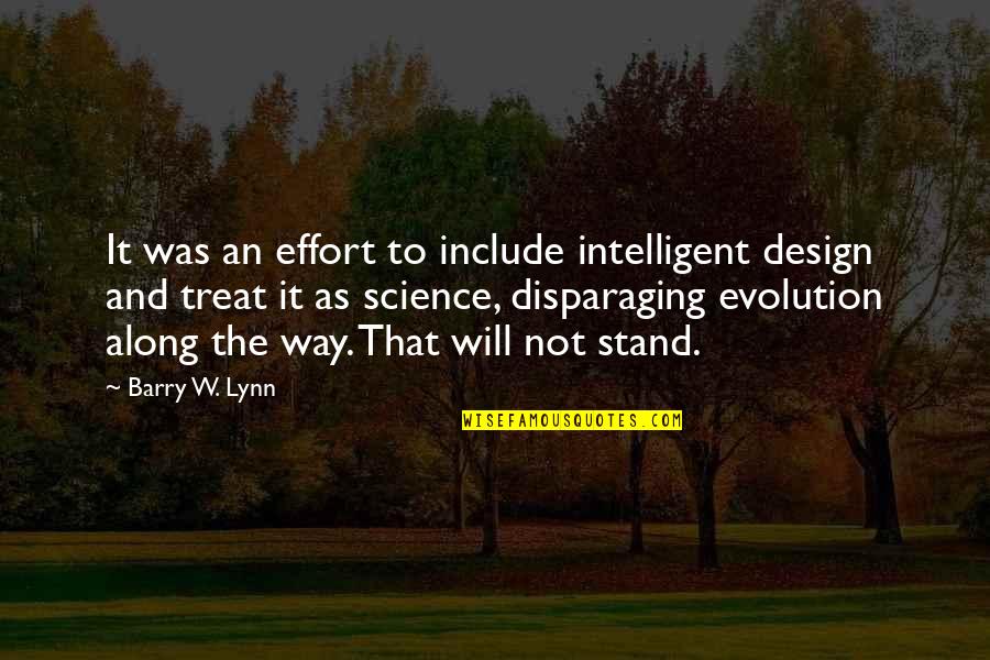 Include Quotes By Barry W. Lynn: It was an effort to include intelligent design