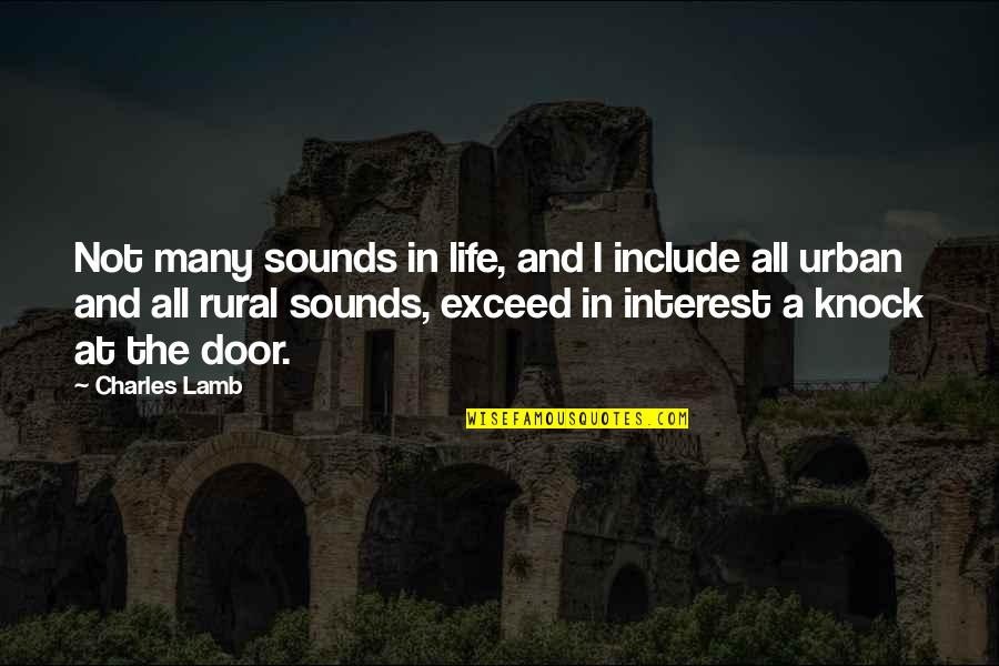 Include Quotes By Charles Lamb: Not many sounds in life, and I include