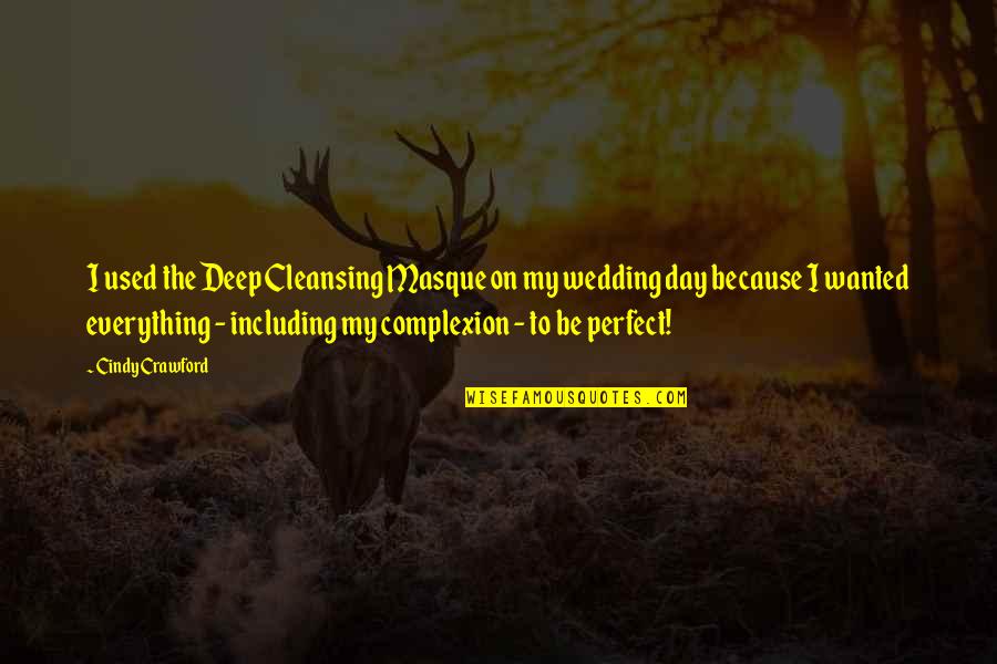 Including Quotes By Cindy Crawford: I used the Deep Cleansing Masque on my Including Quotes By Cindy Crawford: I used the Deep Cleansing Masque on my