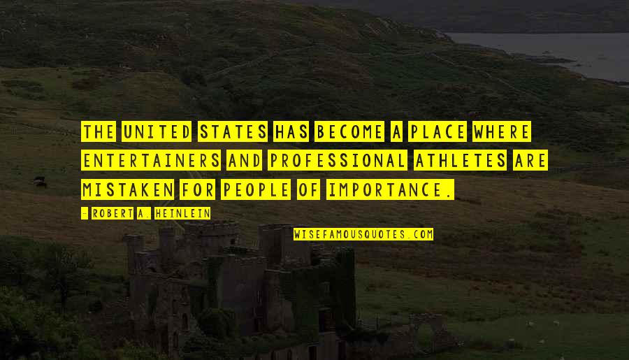 Inclusion And Society Quotes By Robert A. Heinlein: The United States has become a place where