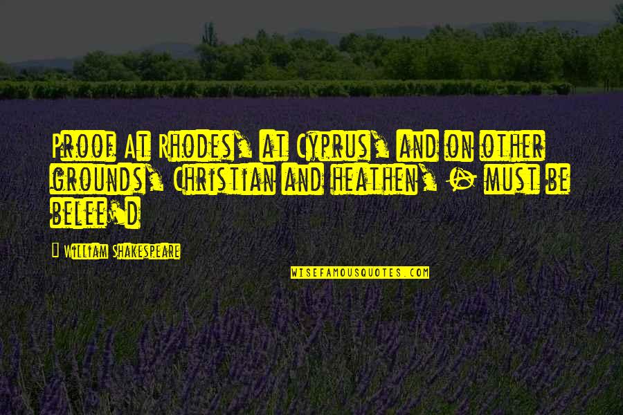 Incluyeras Quotes By William Shakespeare: Proof At Rhodes, at Cyprus, and on other Incluyeras Quotes By William Shakespeare: Proof At Rhodes, at Cyprus, and on other