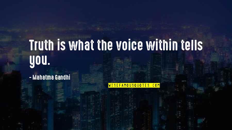 Incognegro Mat Quotes By Mahatma Gandhi: Truth is what the voice within tells you.