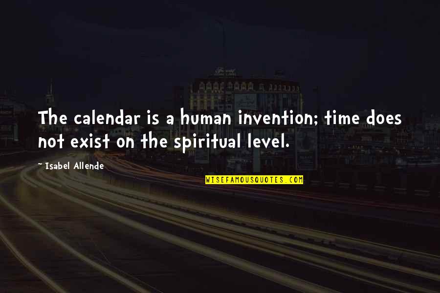 Incoherentes Quotes By Isabel Allende: The calendar is a human invention; time does