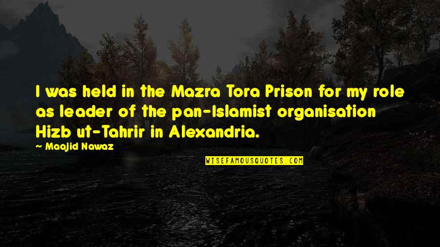 Income Assisted Quotes By Maajid Nawaz: I was held in the Mazra Tora Prison