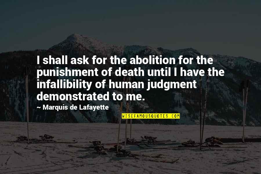 Income Panel Quotes By Marquis De Lafayette: I shall ask for the abolition for the