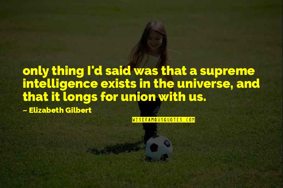 Income Statement Quotes By Elizabeth Gilbert: only thing I'd said was that a supreme Income Statement Quotes By Elizabeth Gilbert: only thing I'd said was that a supreme
