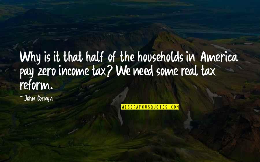 Income Tax Quotes By John Cornyn: Why is it that half of the households