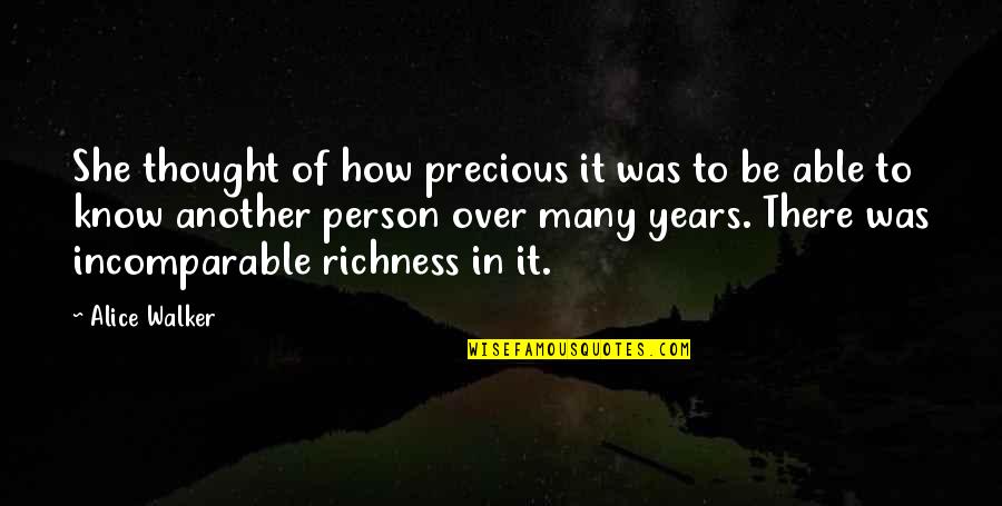 Incomparable Person Quotes By Alice Walker: She thought of how precious it was to