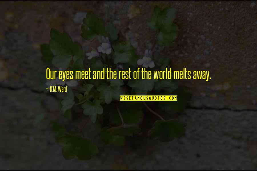 Incompetent Quotes Quotes By H.M. Ward: Our eyes meet and the rest of the
