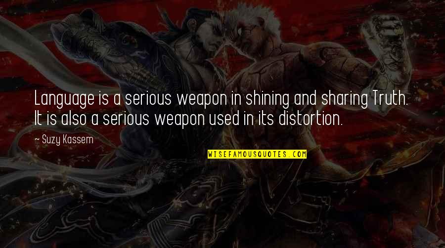 Incompetently Quotes By Suzy Kassem: Language is a serious weapon in shining and