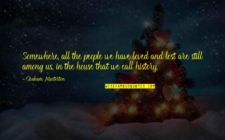 Incondicionalmente In English Quotes By Graham Masterton: Somewhere, all the people we have loved and Incondicionalmente In English Quotes By Graham Masterton: Somewhere, all the people we have loved and