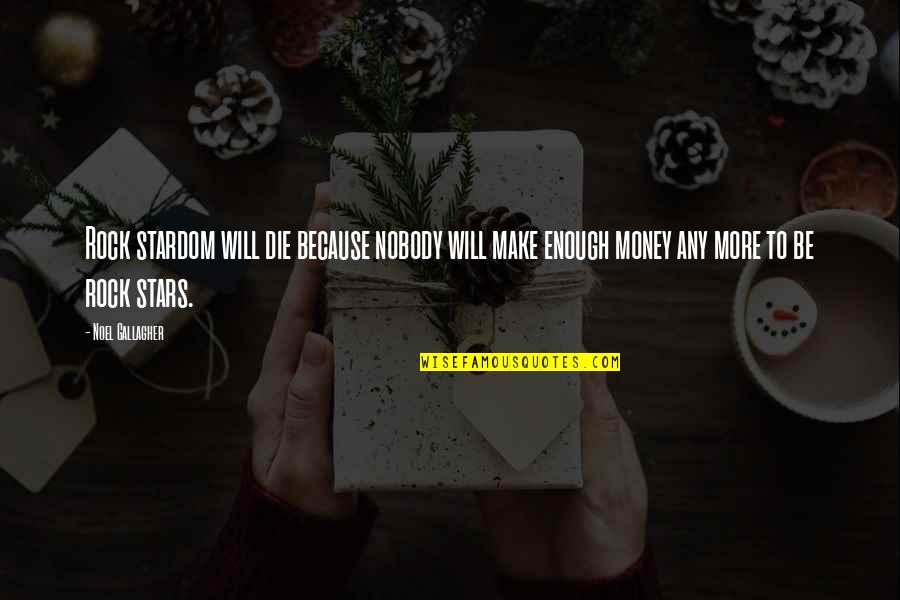 Incondicionalmente In English Quotes By Noel Gallagher: Rock stardom will die because nobody will make Incondicionalmente In English Quotes By Noel Gallagher: Rock stardom will die because nobody will make