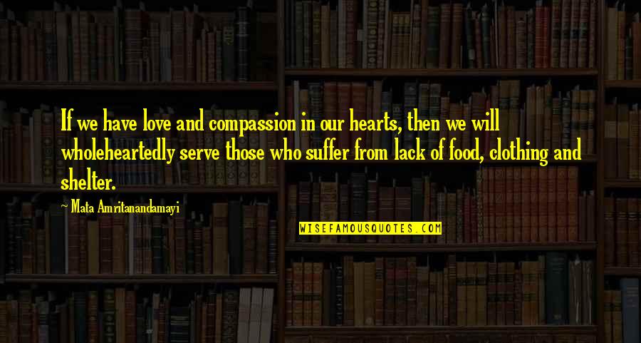 Inconducive In A Sentence Quotes By Mata Amritanandamayi: If we have love and compassion in our