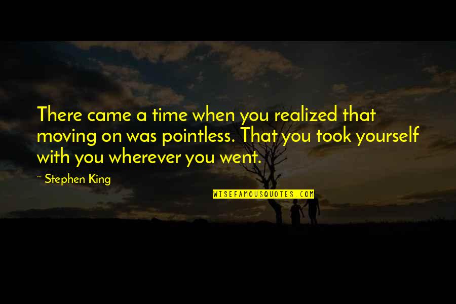 Inconsecuencias Quotes By Stephen King: There came a time when you realized that