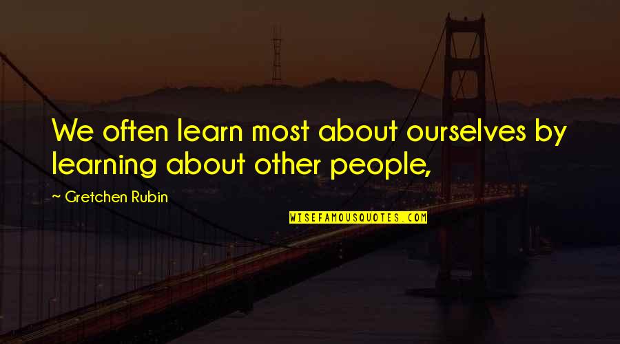 Inconsiderable Crossword Quotes By Gretchen Rubin: We often learn most about ourselves by learning