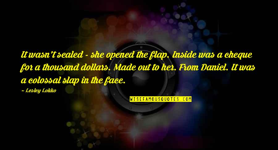 Inconsiderateness Quotes By Lesley Lokko: It wasn't sealed - she opened the flap. Inconsiderateness Quotes By Lesley Lokko: It wasn't sealed - she opened the flap.