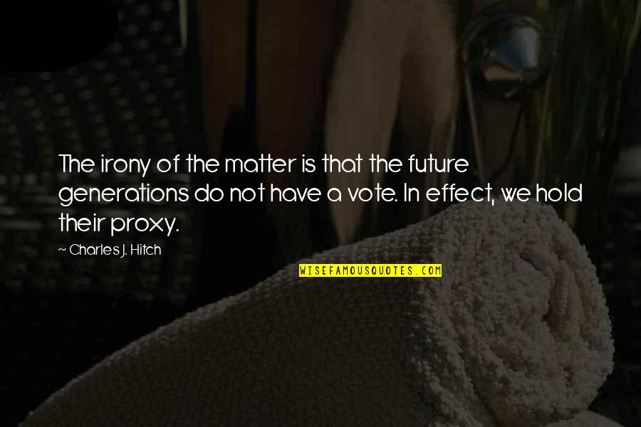Inconsistencies Quotes By Charles J. Hitch: The irony of the matter is that the Inconsistencies Quotes By Charles J. Hitch: The irony of the matter is that the