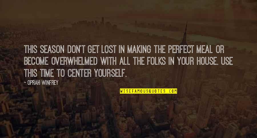 Inconstante Sinonimos Quotes By Oprah Winfrey: This season don't get lost in making the Inconstante Sinonimos Quotes By Oprah Winfrey: This season don't get lost in making the