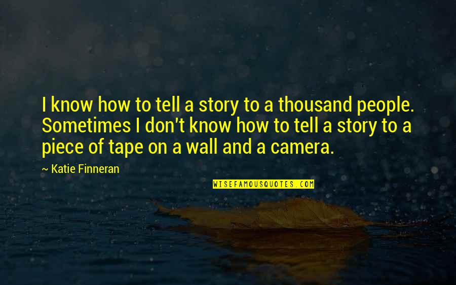 Inconstientul In Psihanaliza Quotes By Katie Finneran: I know how to tell a story to