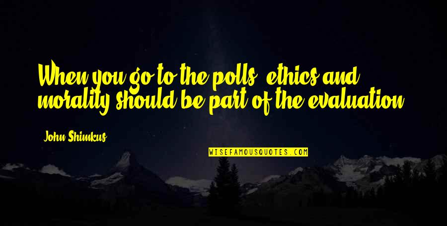 Inconvenience Quote Quotes By John Shimkus: When you go to the polls, ethics and