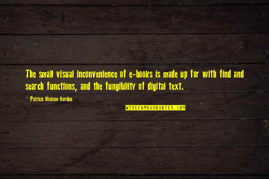 Inconvenience Quotes By Patrick Nielsen Hayden: The small visual inconvenience of e-books is made