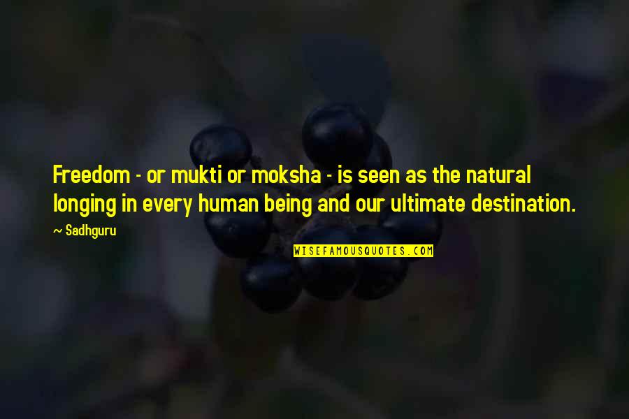 Inconveniences In The World Quotes By Sadhguru: Freedom - or mukti or moksha - is