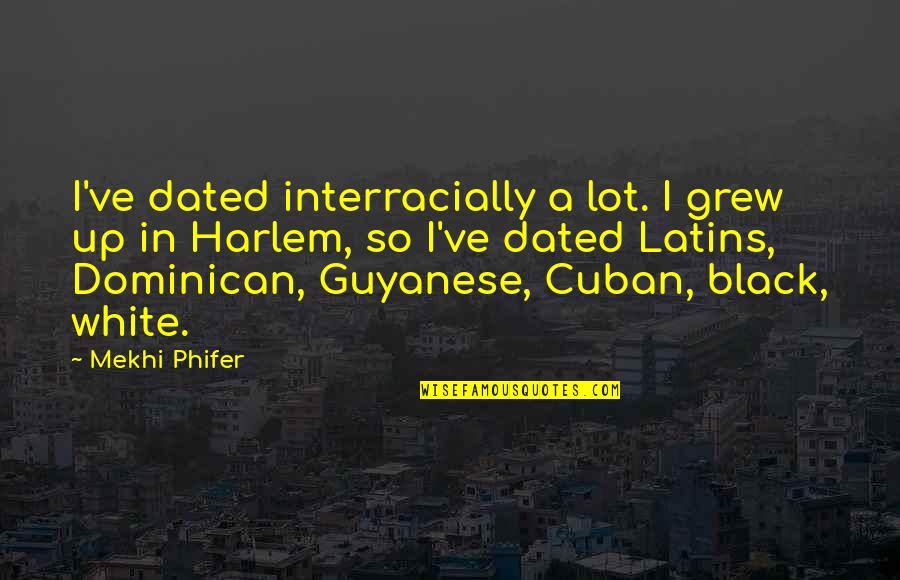 Inconvenieney Quotes By Mekhi Phifer: I've dated interracially a lot. I grew up Inconvenieney Quotes By Mekhi Phifer: I've dated interracially a lot. I grew up