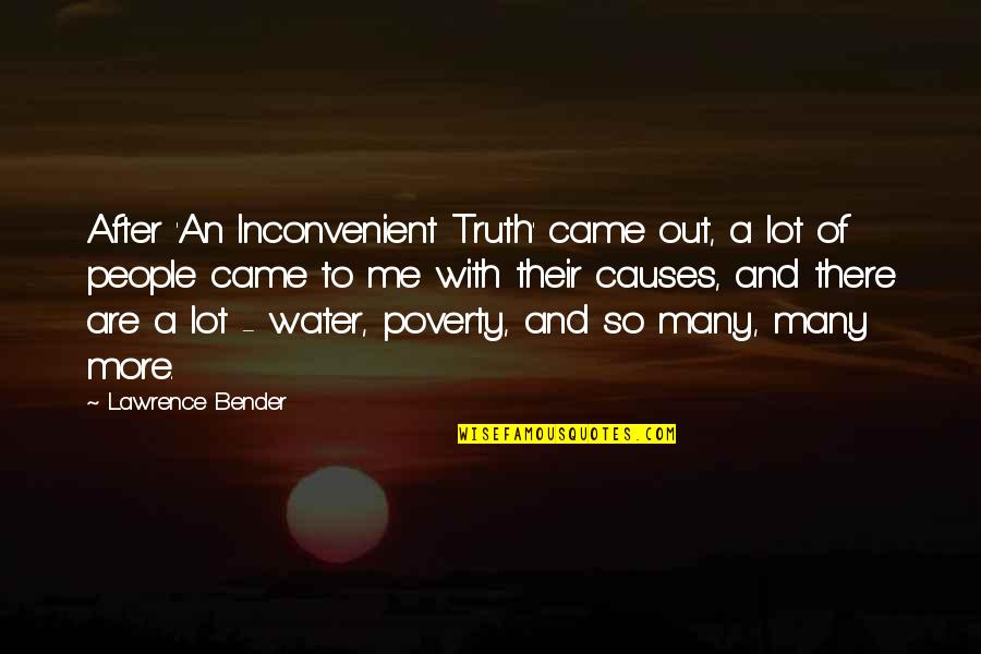 Inconvenient Quotes By Lawrence Bender: After 'An Inconvenient Truth' came out, a lot