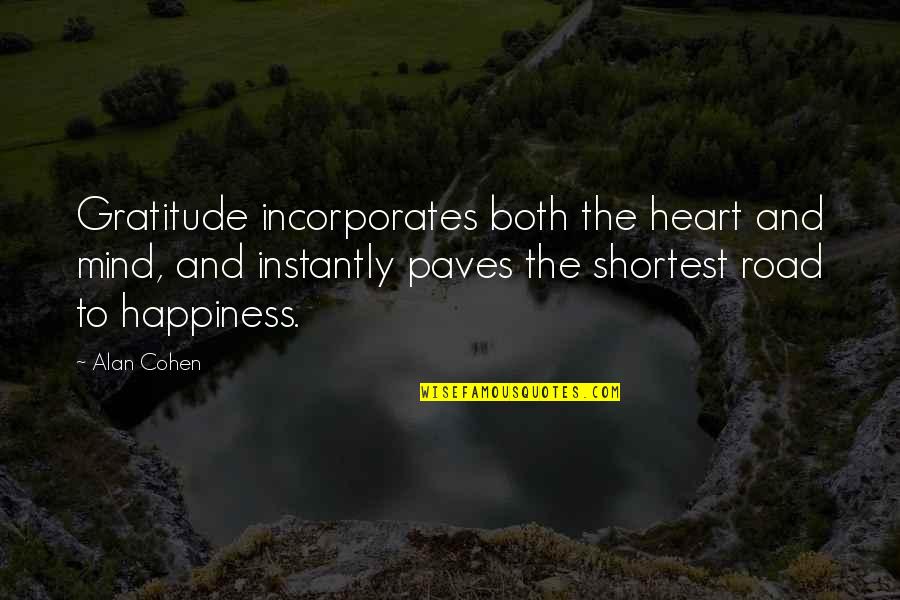 Incorporates Quotes By Alan Cohen: Gratitude incorporates both the heart and mind, and