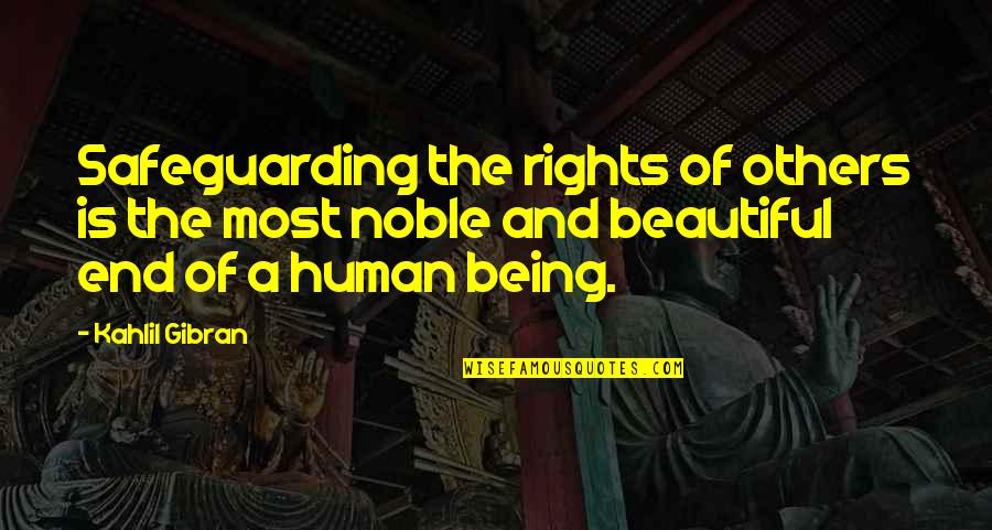 Incorrect Asoiaf Quotes By Kahlil Gibran: Safeguarding the rights of others is the most