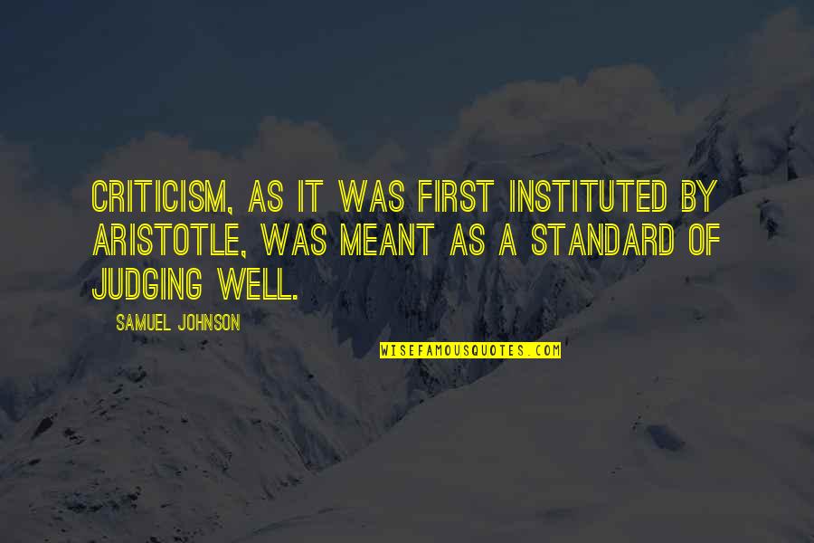 Incorrect Fire Emblem Three Houses Quotes By Samuel Johnson: Criticism, as it was first instituted by Aristotle,