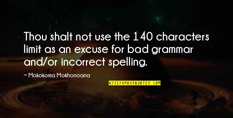 Incorrect Grammar Quotes By Mokokoma Mokhonoana: Thou shalt not use the 140 characters limit