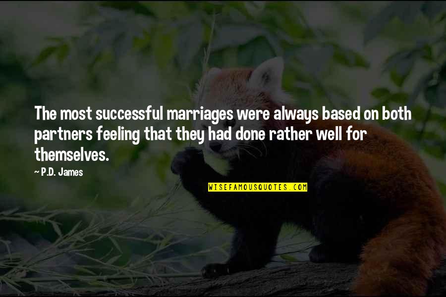 Incorrect Tw Quotes By P.D. James: The most successful marriages were always based on Incorrect Tw Quotes By P.D. James: The most successful marriages were always based on