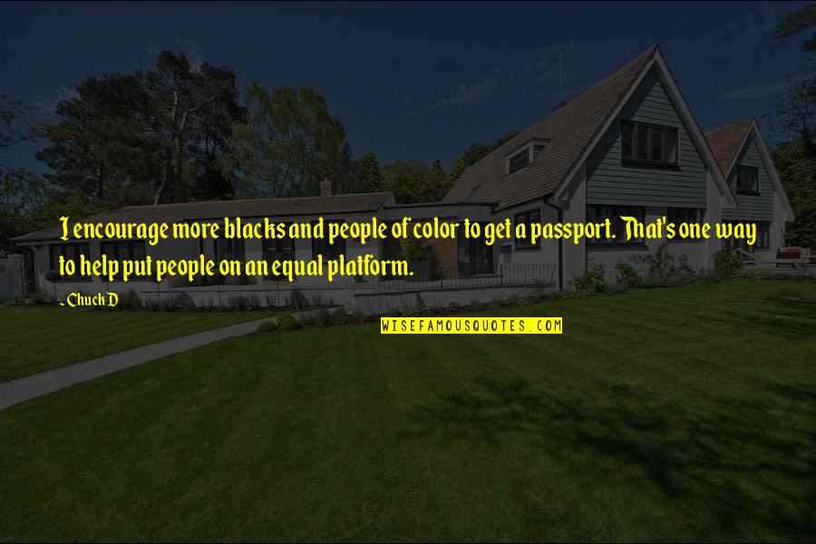 Incorruptibles Explained Quotes By Chuck D: I encourage more blacks and people of color