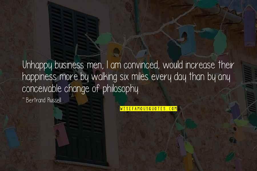 Increase Quotes By Bertrand Russell: Unhappy business men, I am convinced, would increase